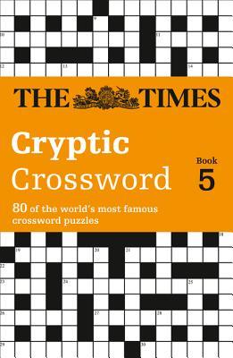 The Times Cryptic Crossword Book 5: 80 world-famous crossword puzzles