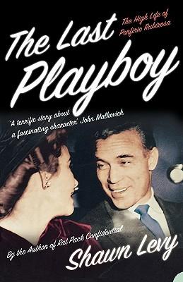 The Last Playboy: The High Life of Porfirio Rubirosa