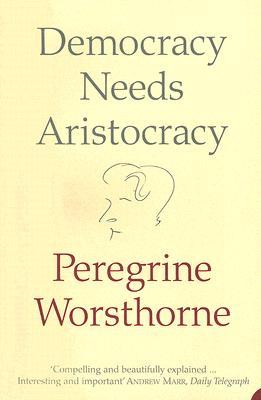 Democracy Needs Aristocracy