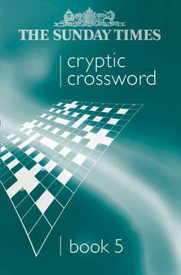 The Sunday Times Cryptic Crossword Book 5