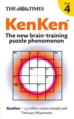 The Times KenKen Book 4: The new brain-training puzzle phenomenon