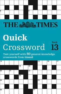 The Times Quick Crossword Book 13: 80 world-famous crossword puzzles from The Times2