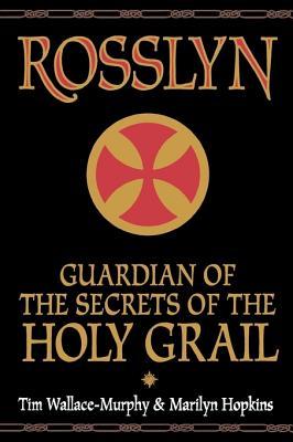 Rosslyn: Guardian of the Secrets of the Holy Grail