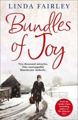 Bundles of Joy: Two Thousand Miracles. One Unstoppable Manchester Midwife