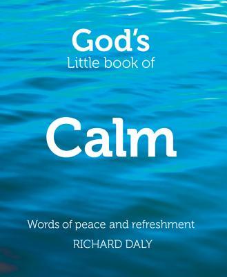 God's Little Book of Calm: Words of Peace and Refreshment