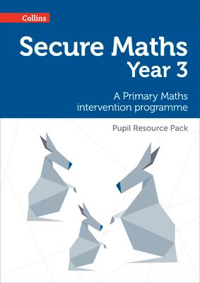 Secure Year 3 Maths Pupil Resource Pack: A Primary Maths intervention programme