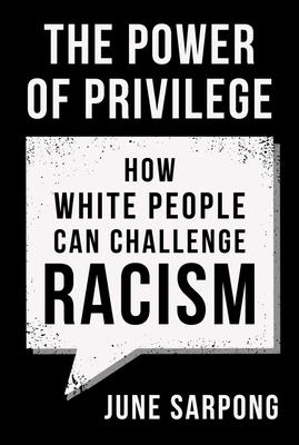 The Power of Privilege: How White People Can Challenge Racism