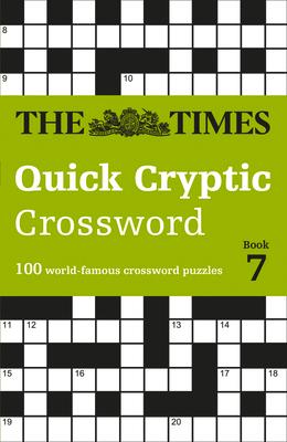 The Times Crosswords - The Times Quick Cryptic Crossword Book 7: 100 World-Famous Crossword Puzzles