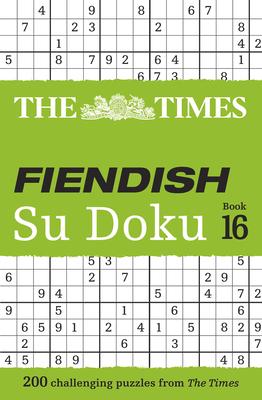 The Times Fiendish Su Doku Book 16: 200 Challenging Su Doku Puzzles