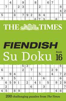 The Times Fiendish Su Doku Book 16: 200 Challenging Su Doku Puzzles