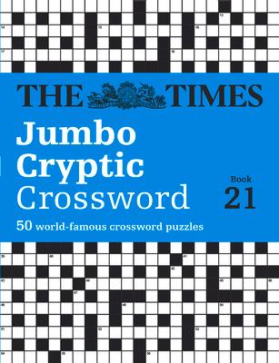 The Times Jumbo Cryptic Crossword Book 21: The World's Most Challenging Cryptic Crossword