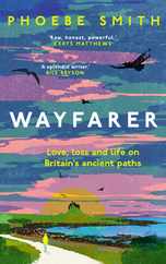 Wayfarer: Love, Loss and Life on Britain's Ancient Paths Subscription