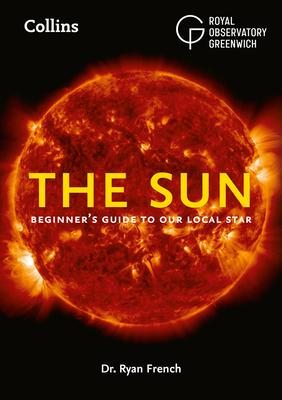 The Sun: Beginner's Guide to Our Local Star