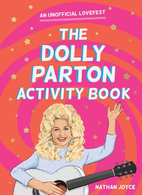 The Dolly Parton Activity Book: An Unofficial Lovefest