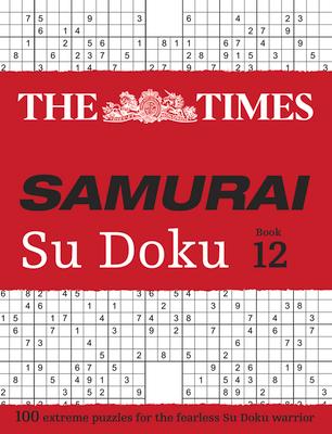 Times Samurai Su Doku 12: 100 Extreme Puzzles for the Fearless Su Doku Warrior