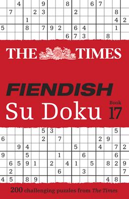 Times Fiendish Su Doku Book 17: 200 Challenging Su Doku Puzzles