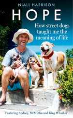 Hope - How Street Dogs Taught Me the Meaning of Life: Featuring Rodney, McMuffin and King Whacker Subscription