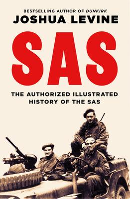 SAS: The Authorized Illustrated History of the SAS