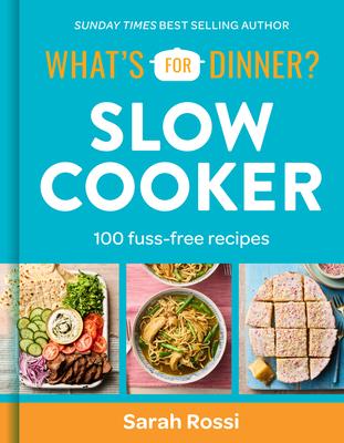 What's for Dinner? Slow Cooker: 100 Fuss-Free Recipes Subscription