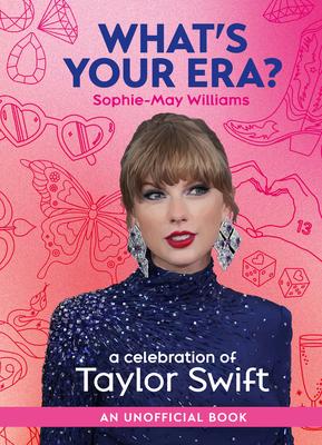 What's Your Era?: A Celebration of Taylor Swift