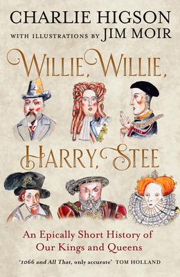 Willie, Willie, Harry, Stee: An Epically Short History of Our Kings and Queens Subscription