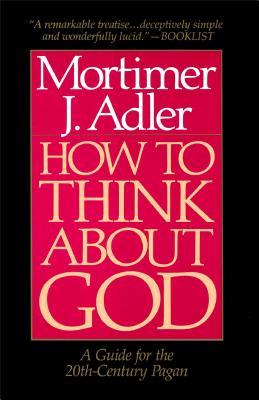 How to Think about God: A Guide for the 20th-Century Pagan