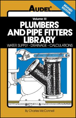 Plumbers and Pipe Fitters Library, Volume 3: Water Supply, Drainage, Calculations