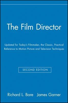 The Film Director: Updated for Today's Filmmaker, the Classic, Practical Reference to Motion Picture and Television Techniques Subscription