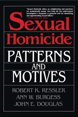 Sexual Homicide: Patterns and Motives- Paperback