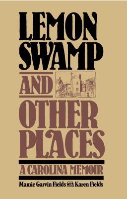 Lemon Swamp and Other Places: A Carolina Memoir