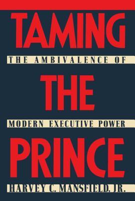 Taming the Prince: The Ambivalence of Modern Executive Power Subscription