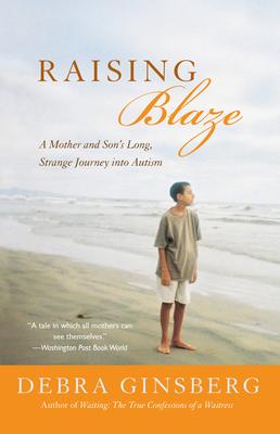 Raising Blaze: Bringing Up an Extraordinary Son in an Ordinary World