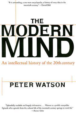 Modern Mind: An Intellectual History of the 20th Century