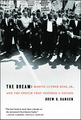 The Dream: Martin Luther King, Jr., and the Speech That Inspired a Nation