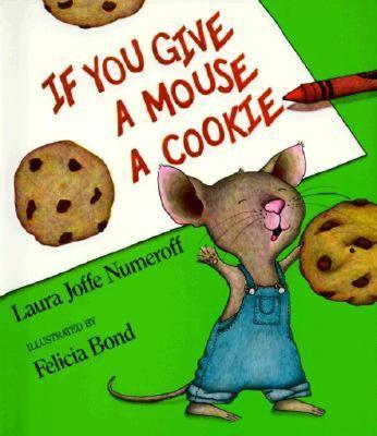 If You Give a Mouse a Cookie