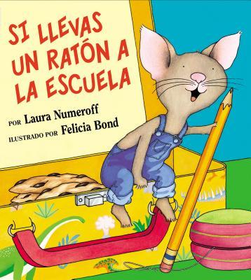 Si Llevas Un Ratn a la Escuela: If You Take a Mouse to School (Spanish Edition) Subscription