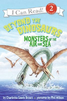 Beyond the Dinosaurs: Monsters of the Air and Sea