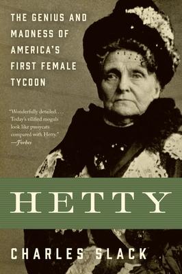 Hetty: The Genius and Madness of America's First Female Tycoon