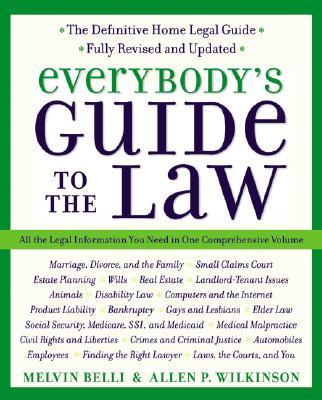 Everybody's Guide to the Law, Fully Revised & Updated, 2nd Edition: All the Legal Information You Need in One Comprehensive Volume