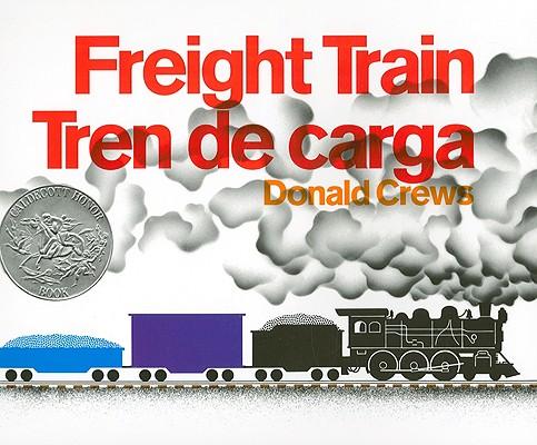 Freight Train/Tren de Carga: A Cledecott Honor Award Winner (Bilingual English-Spanish)