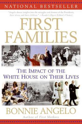 First Families: The Impact of the White House on Their Lives