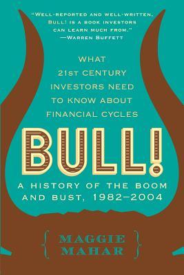 Bull!: A History of the Boom and Bust, 1982-2004