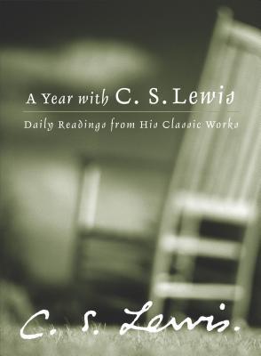 A Year with C.S. Lewis: Daily Readings from His Classic Works