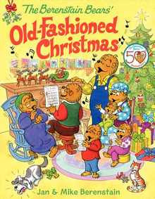 The Berenstain Bears' Old-Fashioned Christmas: A Christmas Holiday Book for Kids
