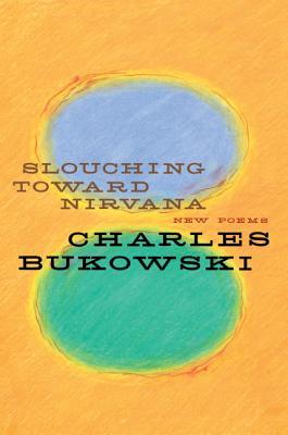 Slouching Toward Nirvana: New Poems