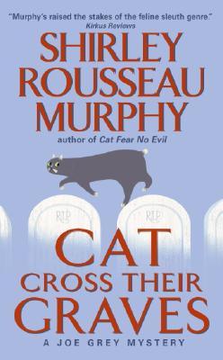 Cat Cross Their Graves: A Joe Grey Mystery