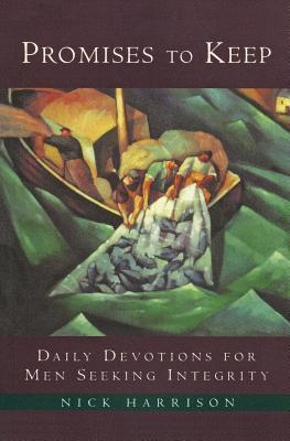 Promises to Keep: Daily Devotions for Men of Integrity