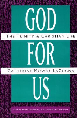 God for Us: The Trinity and Christian Life