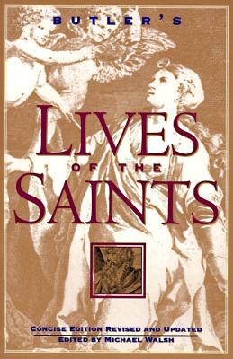 Butler's Lives of the Saints: Concise Edition, Revised and Updated