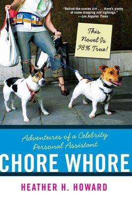 Chore Whore: Adventures of a Celebrity Personal Assistant